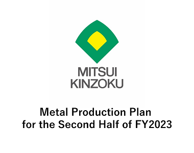 Metal Production Plan for the Second Half of FY2023