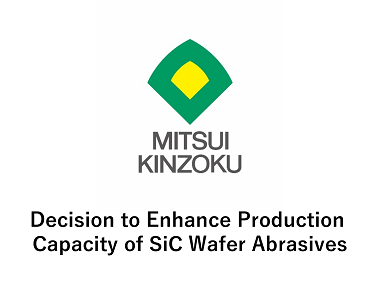 Decision to Enhance Production Capacity of SiC Wafer Abrasives