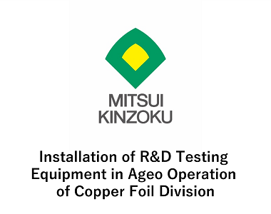 Installation of R&D Testing Equipment in Ageo Operation of Copper Foil Division