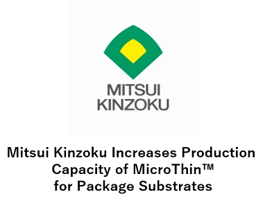 Mitsui Kinzoku Increases Production Capacity of MicroThin™ for Package Substrates